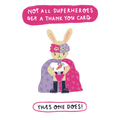 You're a superhero